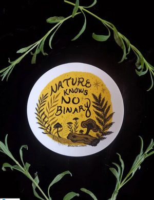 Nature Knows No Binary Vinyl Sticker - Cycles Journal – Healing Tools for Witches, Women & Womb-Holders